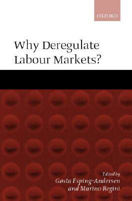 【预售】Why Deregulate Labour Markets?