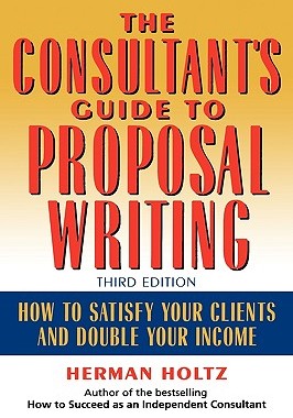 【预售】The Consultant'S Guide To Proposal Writing, Third