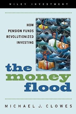 【预售】The Money Flood: How Pension Funds Revolutionized