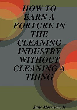 【预售】How to Earn a Forture in the Cleaning Industry