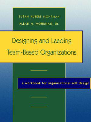 【预售】Designing And Leading Team-Based Organizations: A