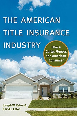 【预售】The American Title Insurance Industry: How a Cartel