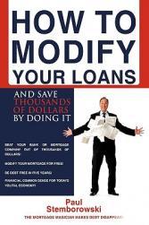 【预售】How to Modify Your Loans: And Save Thousands of