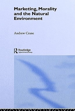 【预售】Marketing, Morality and the Natural Environment