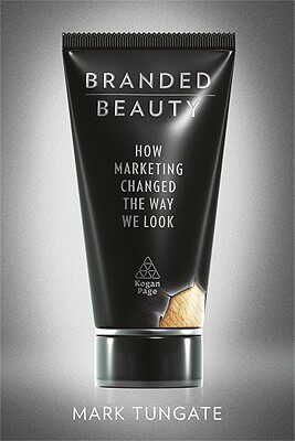 【预售】Branded Beauty: How Marketing Changed the Way We