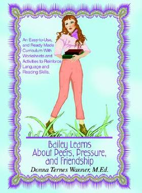 【预售】Bailey Learns about Peers, Pressure and Friendship: