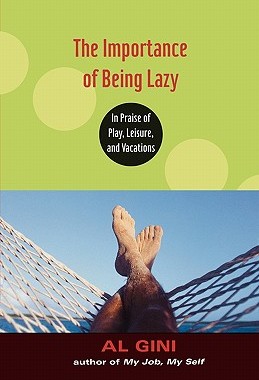 【预售】The Importance of Being Lazy: In Praise of Play