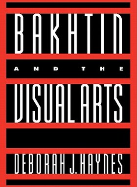 【预售】Bakhtin and the Visual Arts