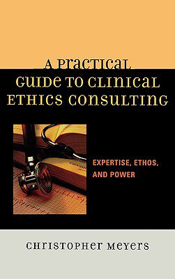 【预售】A Practical Guide to Clinical Ethics Consulting: