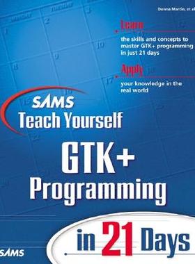 【预订】Sams Teach Yourself Gtk+ Programming in 21 Days