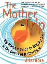 【预售】The Mother Trip: Hip Mama's Guide to Staying Sane in