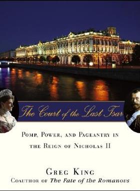 【预订】The Court Of The Last Tsar: Pomp, Power, And