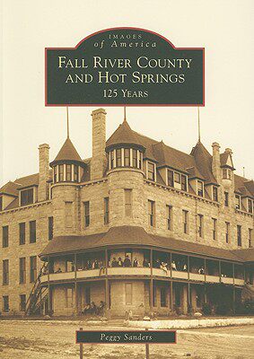 【预订】Fall River County and Hot Springs: 125 Years