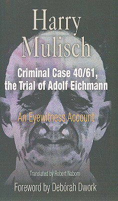 【预订】Criminal Case 40/61, the Trial of Adolf Eichmann: An