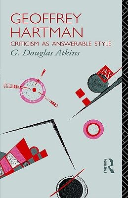 【预售】Geoffrey Hartman: Criticism as Answerable Style