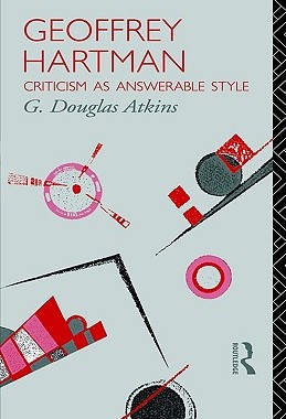 【预售】Geoffrey Hartman: Criticism as Answerable Style