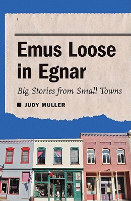 【预售】Emus Loose in Egnar: Big Stories from Small Towns