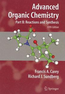 【预订】Advanced Organic Chemistry: Part B: Reactions and