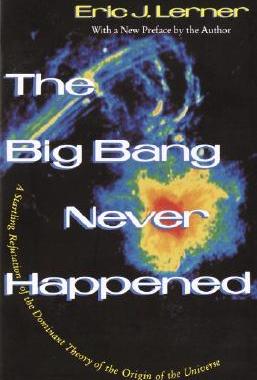 现货 The Big Bang Never Happened: A Startling Refutation