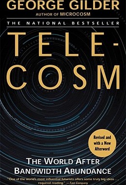 【预订】Telecosm: The World After Bandwidth Abundance