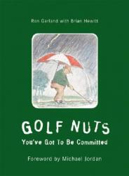 【预订】Golf Nuts: You'Ve Got To Be Committed  (Foreword By
