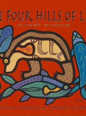 【预订】The Four Hills of Life: Ojibwe Wisdom