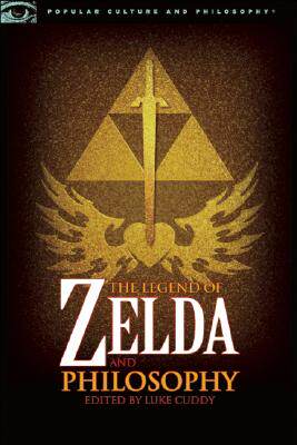 【预售】The Legend of Zelda and Philosophy: I Link Therefore