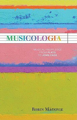【预售】Musicologia: Musical Knowledge from Plato to John