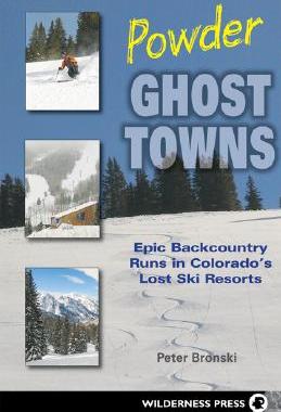 【预售】Powder Ghost Towns: Epic Backcountry Runs in