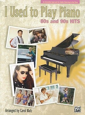 【预售】I Used to Play Piano: 80s and 90s Hits: An