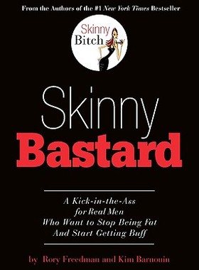 【预售】Skinny Bastard: A Kick-In-The Ass for Real Men Who