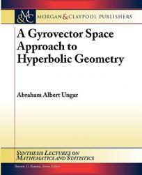 【预售】A Gyrovector Space Approach to Hyperbolic Geometry