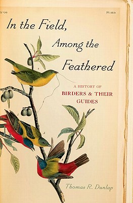 【预售】In the Field, Among the Feathered: A History of