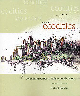 【预订】Ecocities: Rebuilding Cities in Balance with Nature