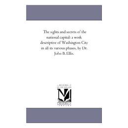 【预售】The Sights and Secrets of the National Capital: A