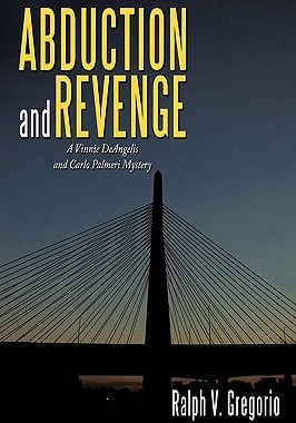 【预售】Abduction and Revenge: A Vinnie Deangelis and Carlo