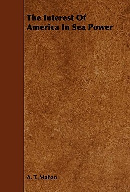 【预售】The Interest of America in Sea Power