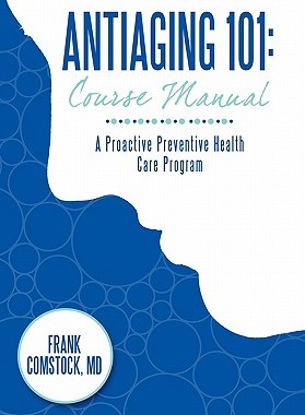 【预售】Antiaging 101: Course Manual: A Proactive Preventive