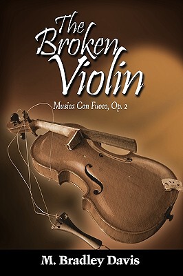 【预售】The Broken Violin: Musica Con Fuoco, Op. 2