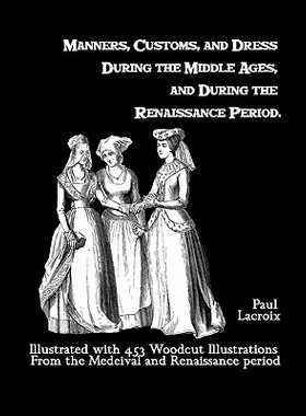 【预售】Manners, Customs, and Dress During the Middle Ages