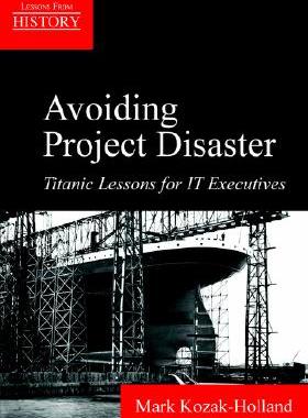 【预售】Avoiding Project Disaster: Titanic Lessons for It