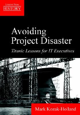 【预售】Avoiding Project Disaster: Titanic Lessons for It