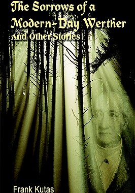 【预售】The Sorrows of a Modern-Day Werther: And Other