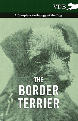 【预售】The Border Terrier - A Complete Anthology of the Dog