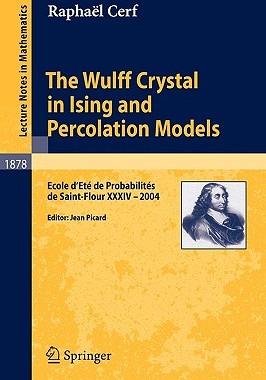 【预售】The Wulff Crystal in Ising and Percolation Models: