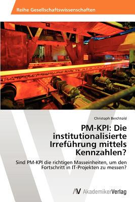【预售】PM-Kpi: Die Institutionalisierte Irref Hrung Mittels