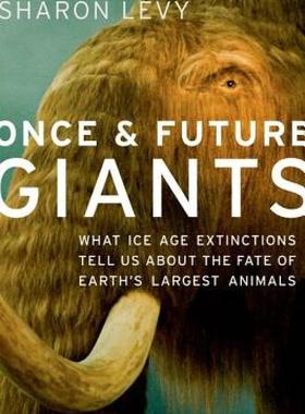 【预售】Once & Future Giants: What Ice Age Extinctions Tell