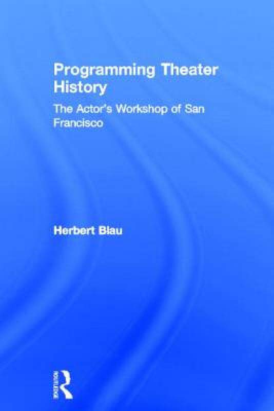 【预售】Programming Theater History: The Actor's Workshop of