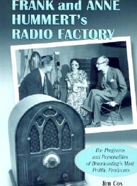 【预售】Frank and Anne Hummert's Radio Factory: The Programs