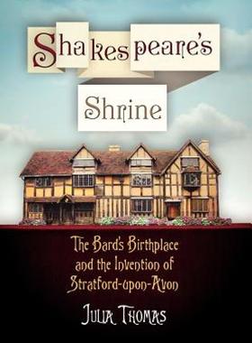 【预售】Shakespeare's Shrine: The Bard's Birthplace and the